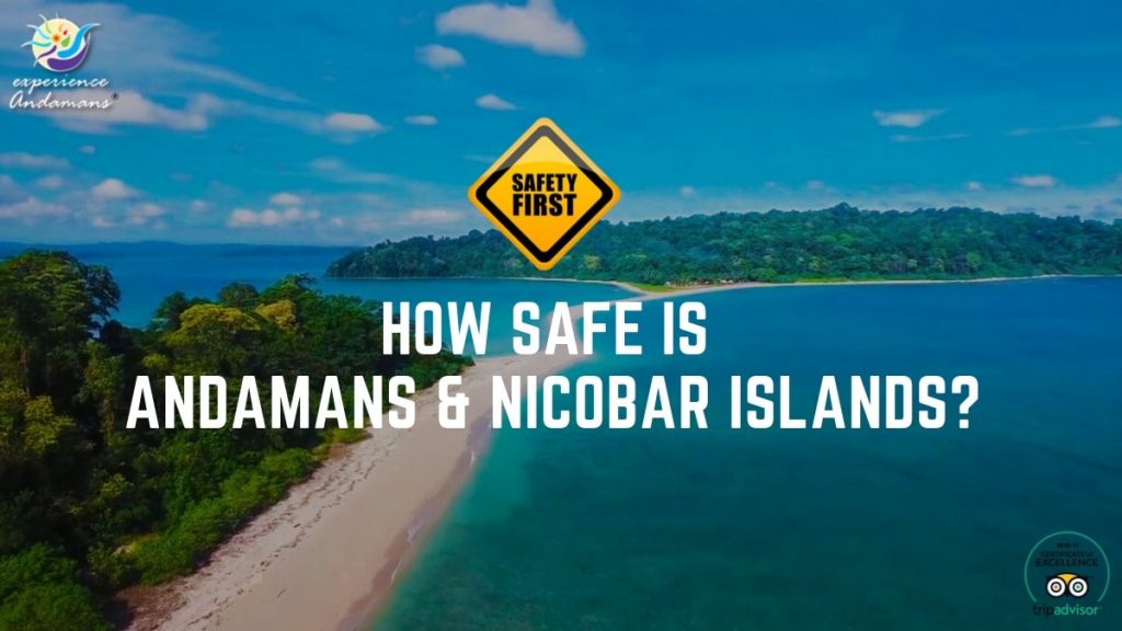 How safe is Andaman and Nicobar islands? Andaman Travel Blog By